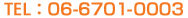 TEL�F06-6701-0003